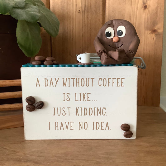 A Day Without Coffee Humor, Coffee Nook Decor, Funny Coffee, Java, Cute Coffee Bean Clay Character, Coffee Bar Decor, Caffeine Joke